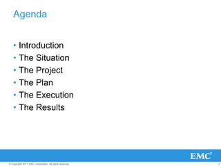 AgendaIntroductionThe SituationThe ProjectThe PlanThe ExecutionThe Results