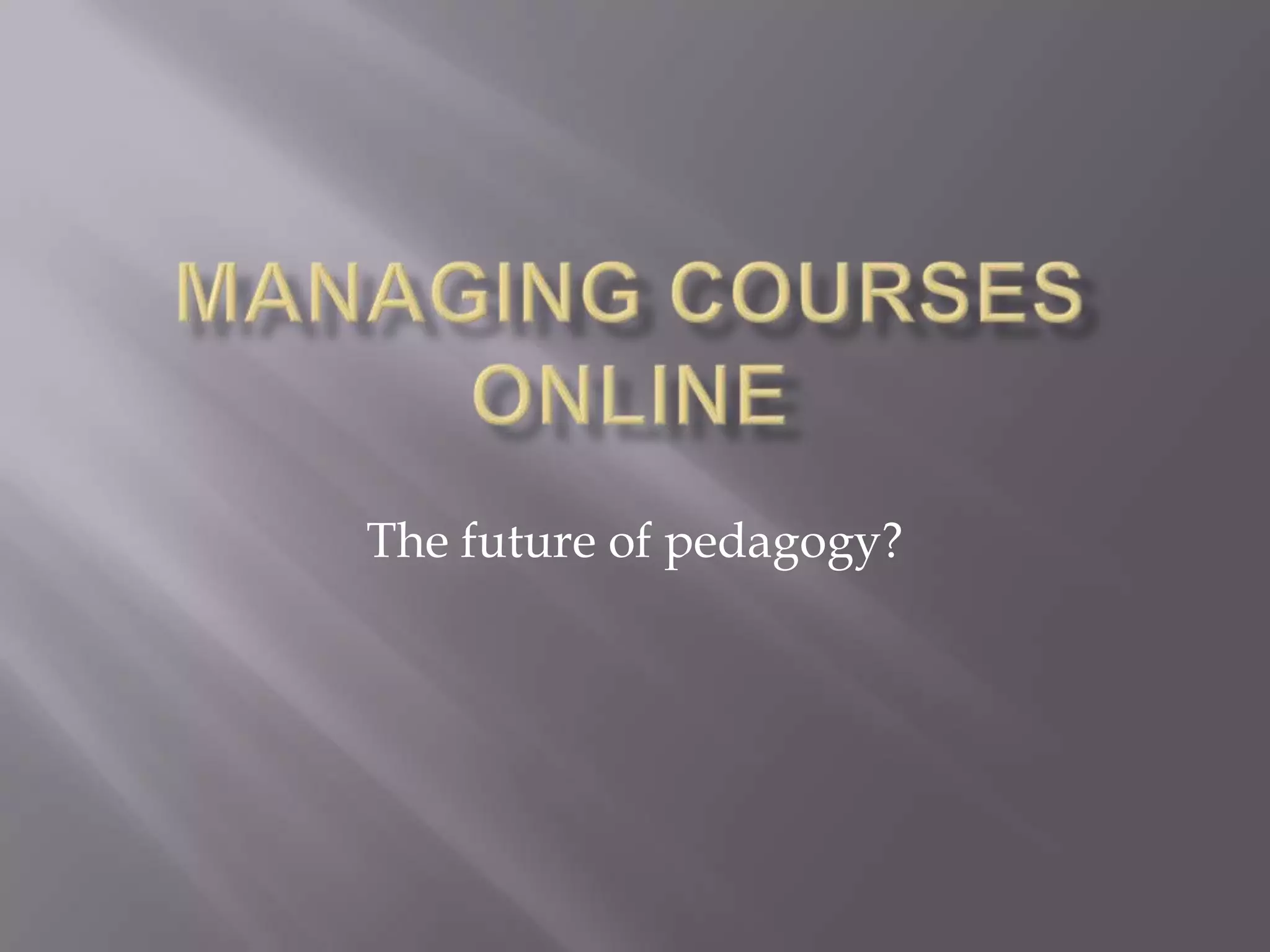 The future of pedagogy?

 