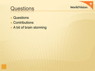 Questions
● Questions
● Contributions

● A bit of brain storming

 