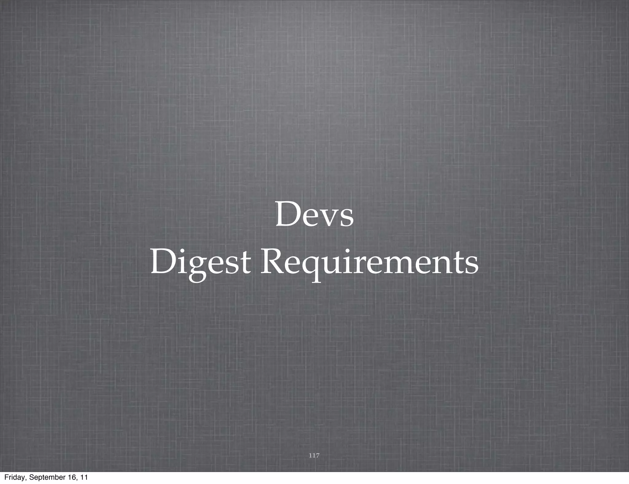 Devs Digest Requirements 117 Friday, September 16, 11 