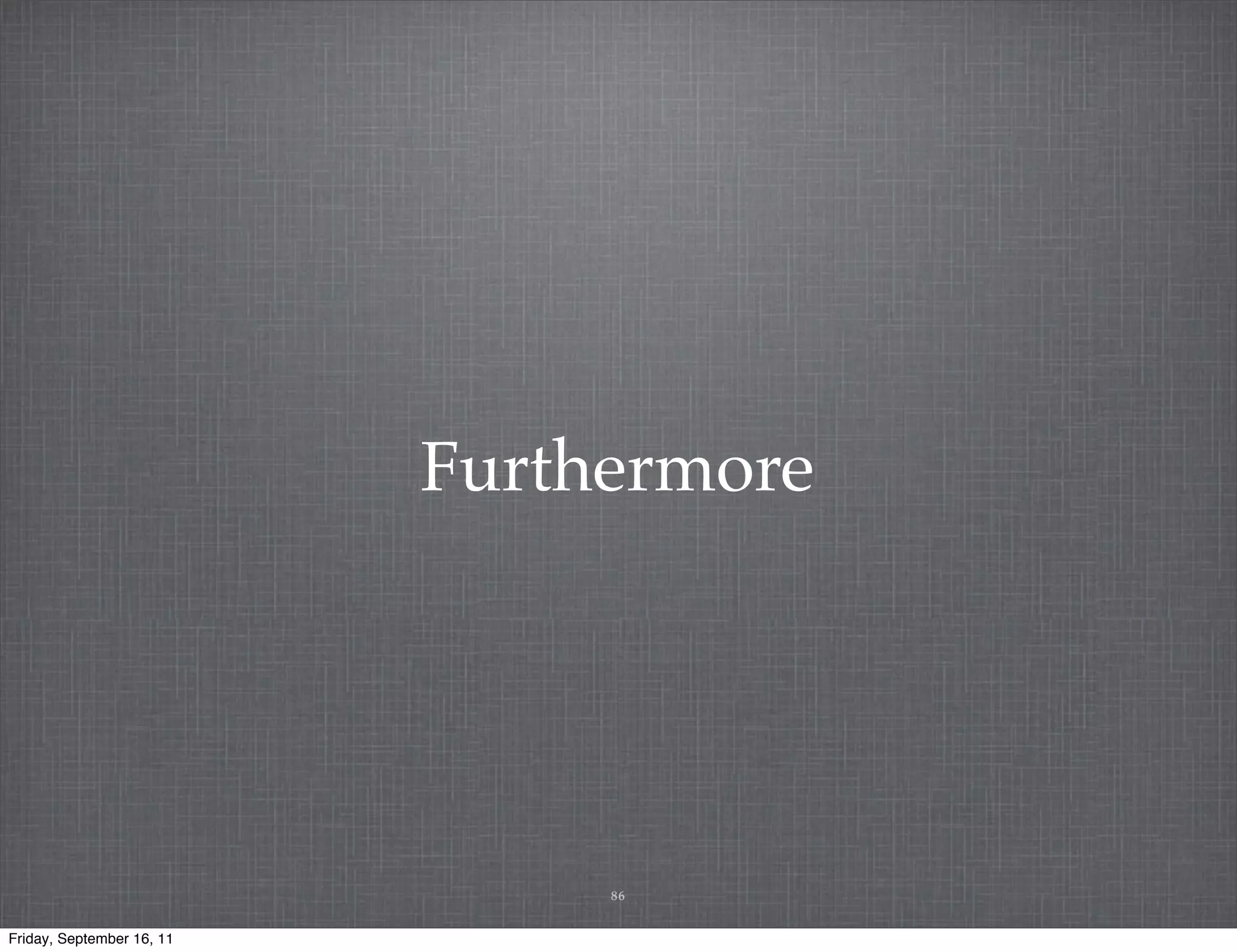 Furthermore 86 Friday, September 16, 11 