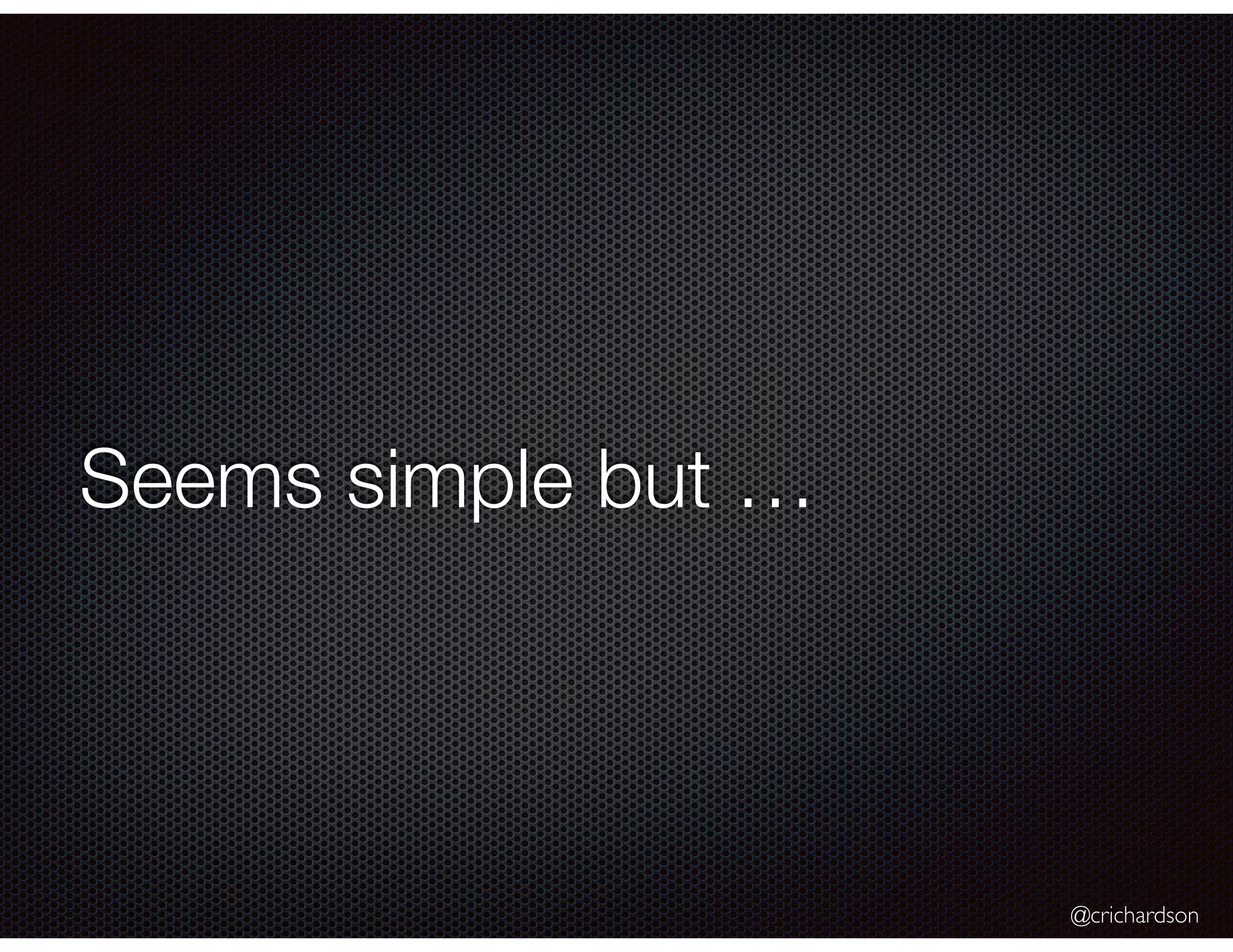 @crichardson Seems simple but … 