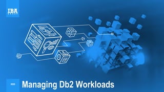 Managing Db2 Workloads2020
 