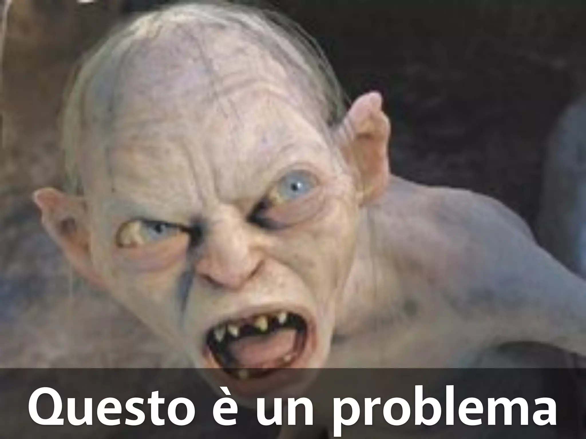 Questo è un problema 
 