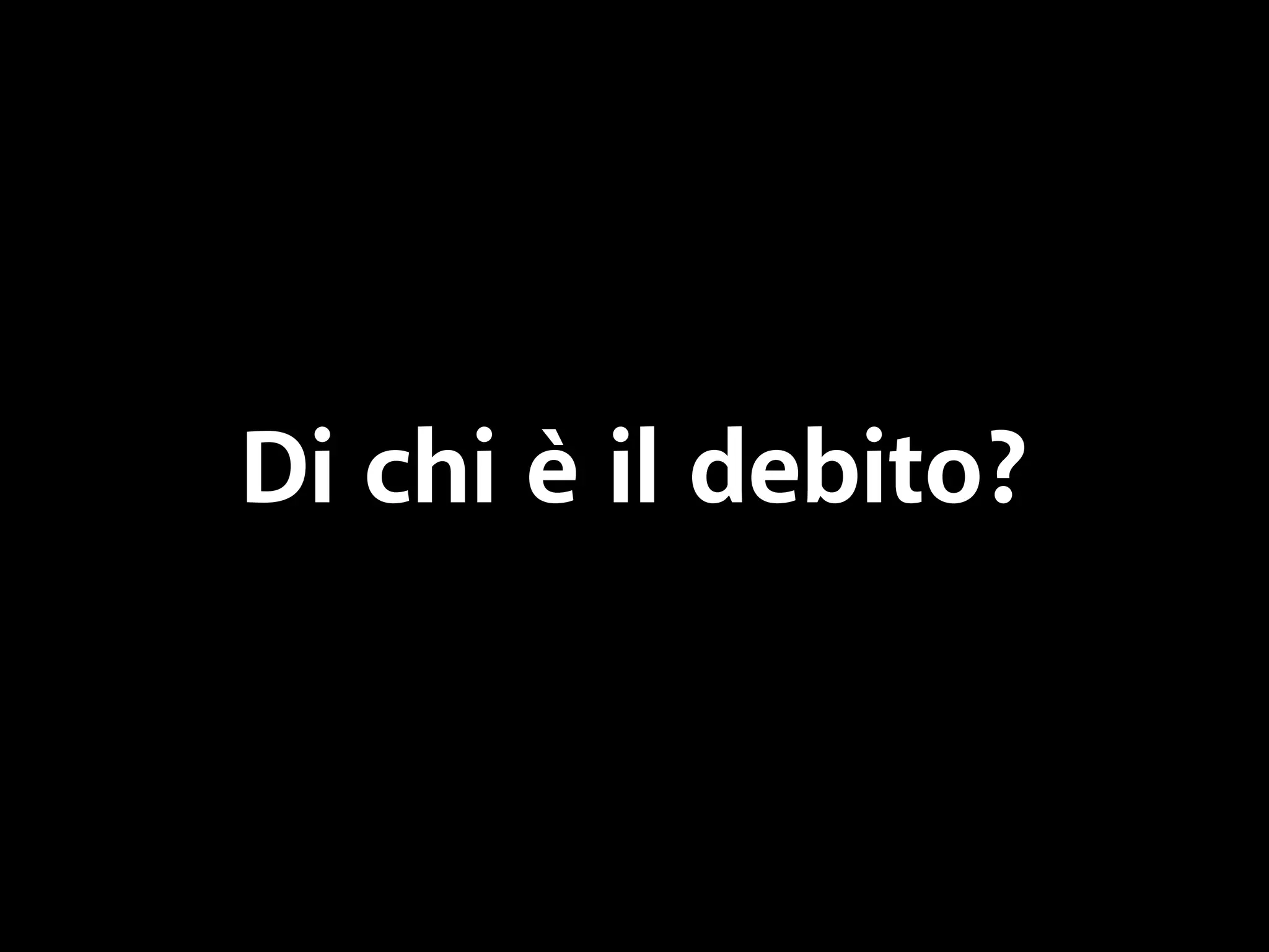 Di chi è il debito? 
 