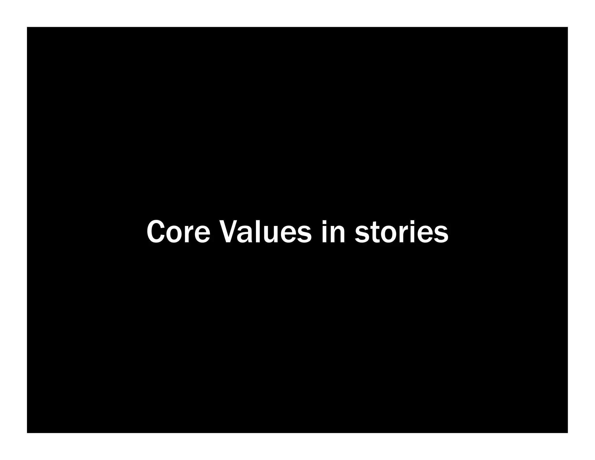 Core Values in stories
 