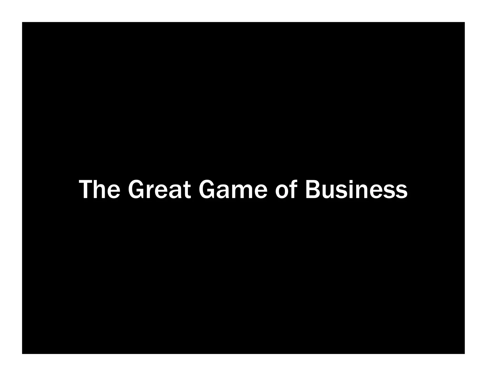 The Great Game of Business
 