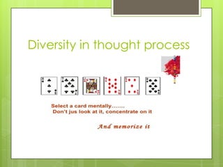 Diversity in thought process
 
