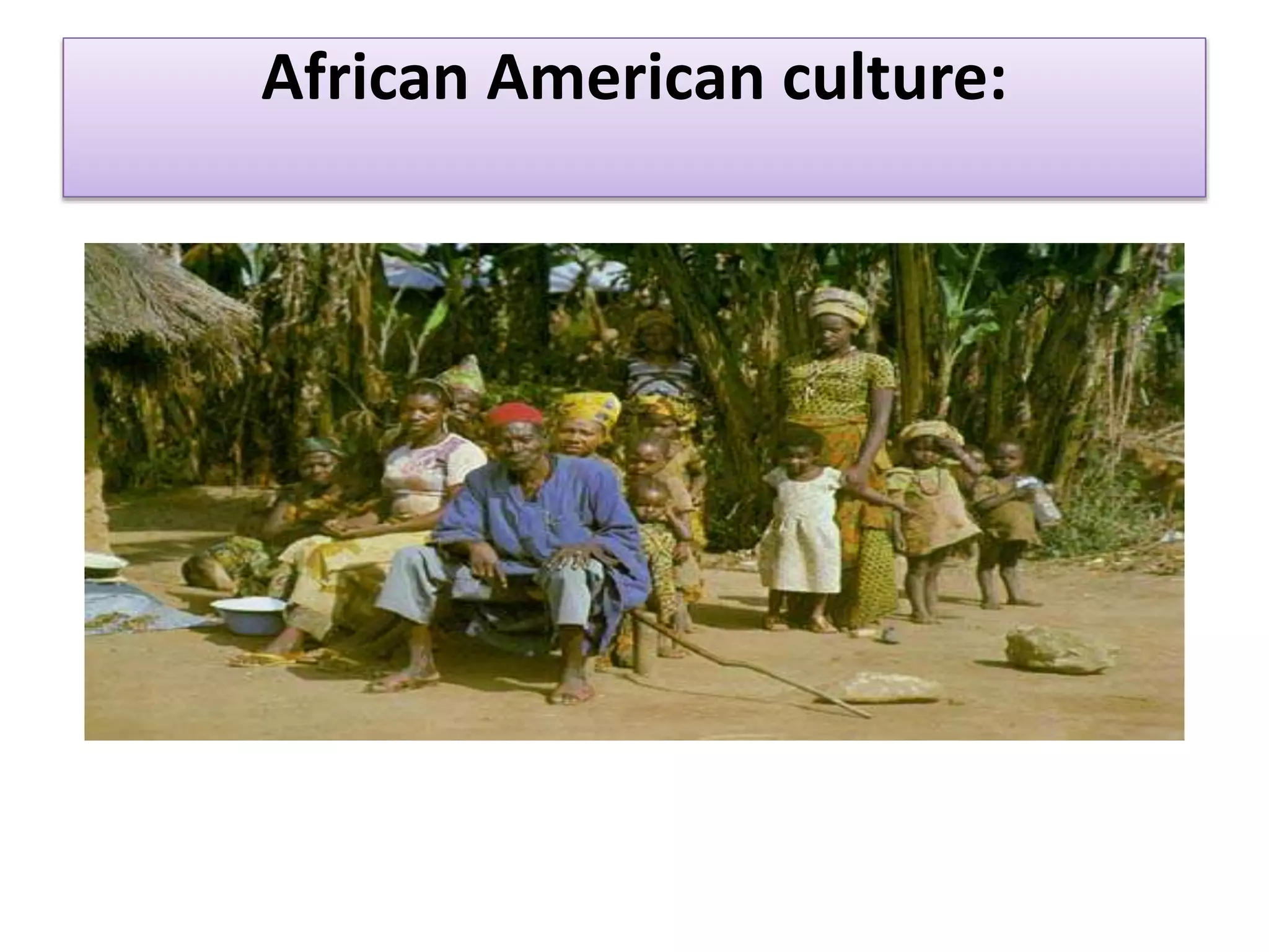 African American culture:
 