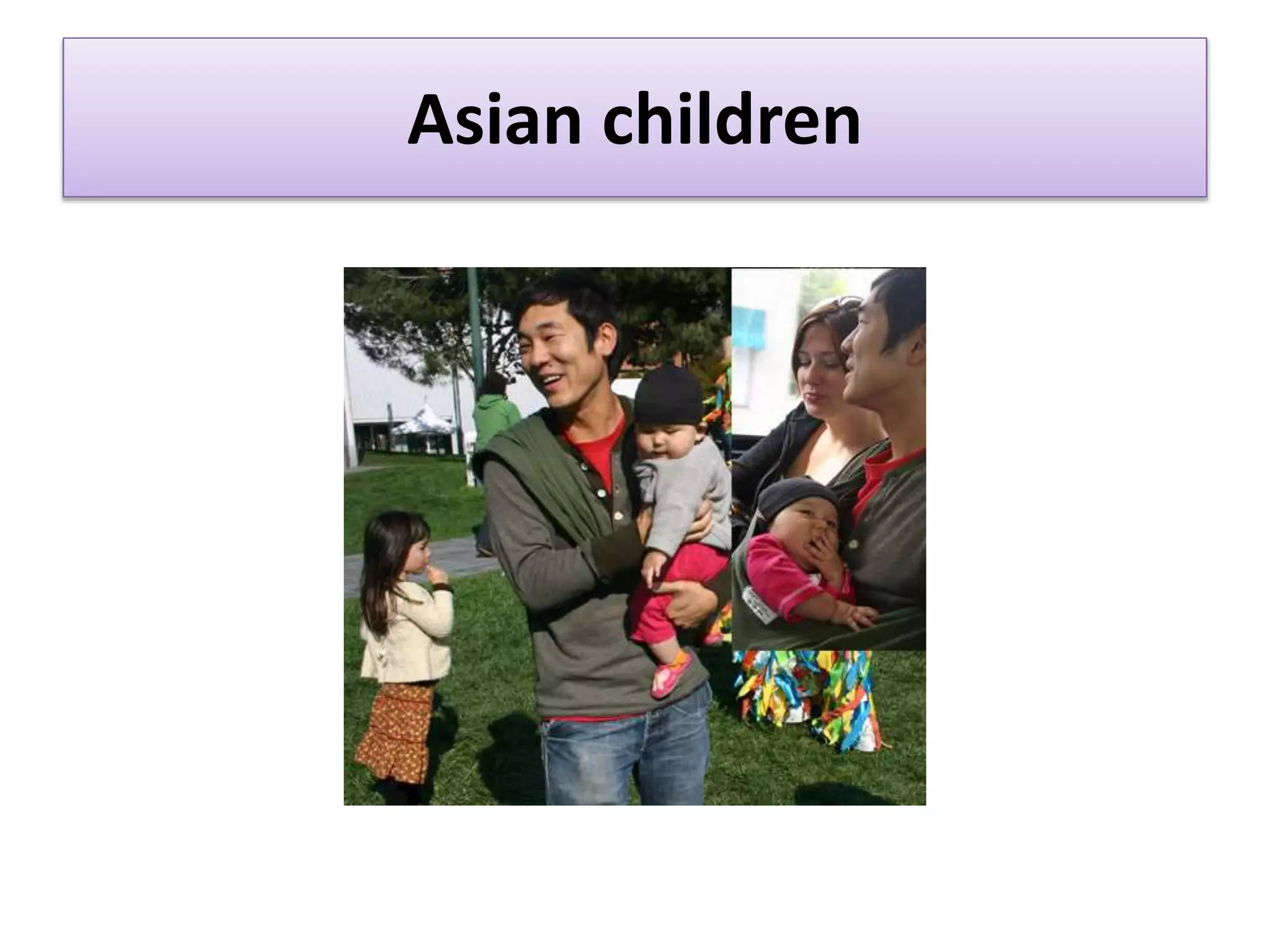 Asian children
 