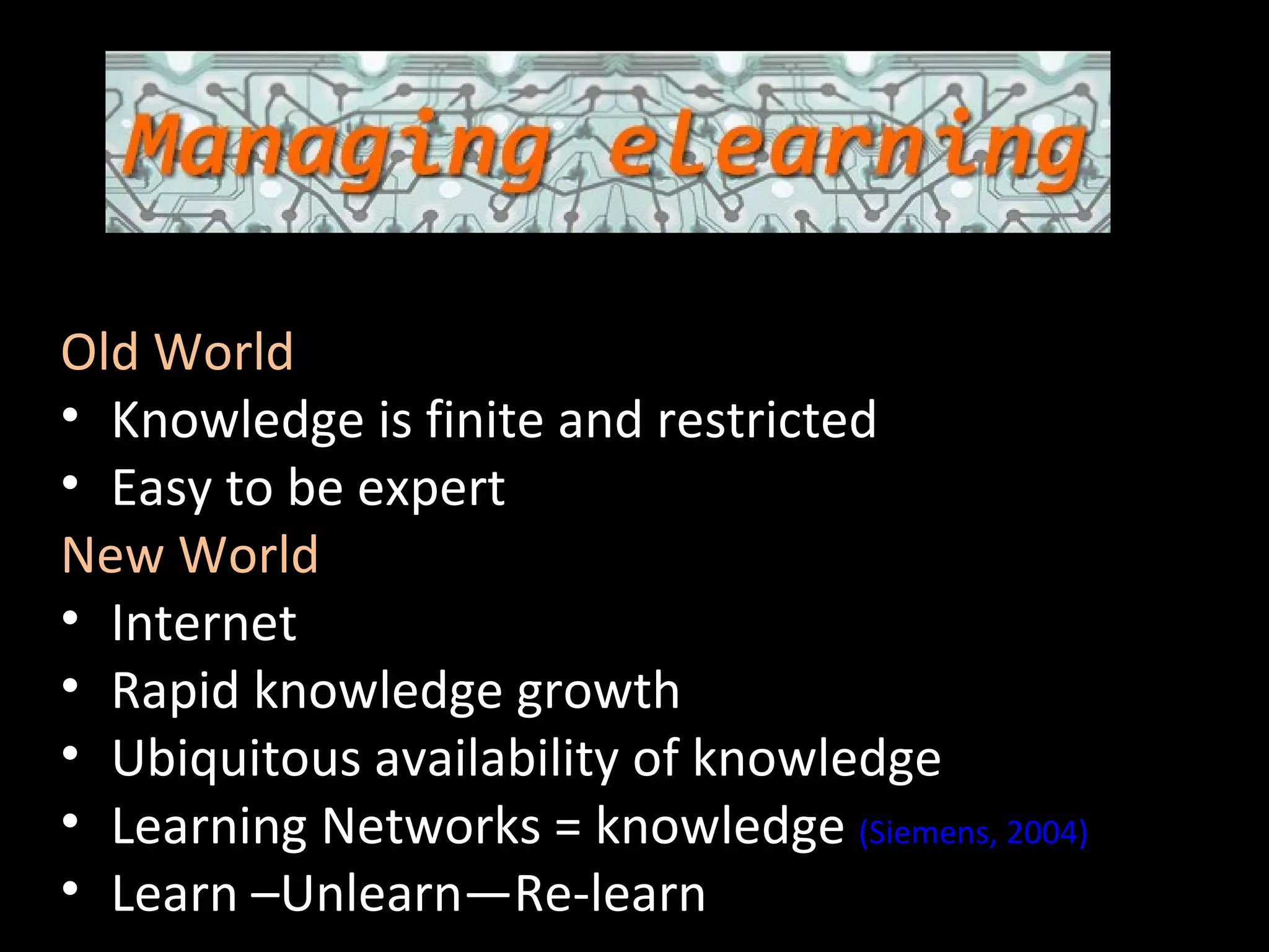 Scot Aldred Course Coordinator Old World  Knowledge is finite and restricted Easy to be expert New World Internet Rapid knowledge growth Ubiquitous availability of knowledge Learning Networks = knowledge  (Siemens, 2004) Learn –Unlearn—Re-learn 