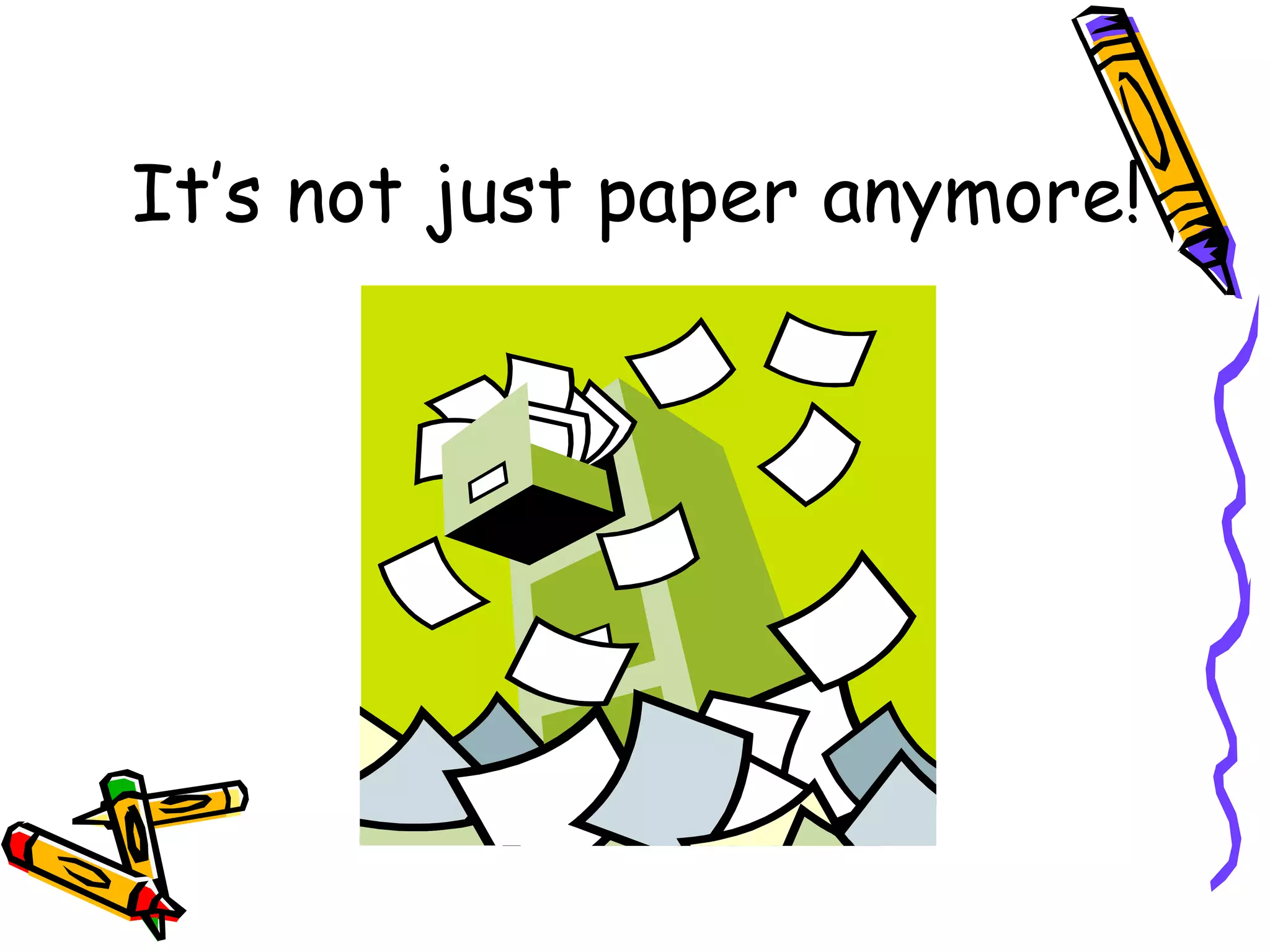 It’s not just paper anymore! 