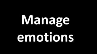 Manage
emotions
 