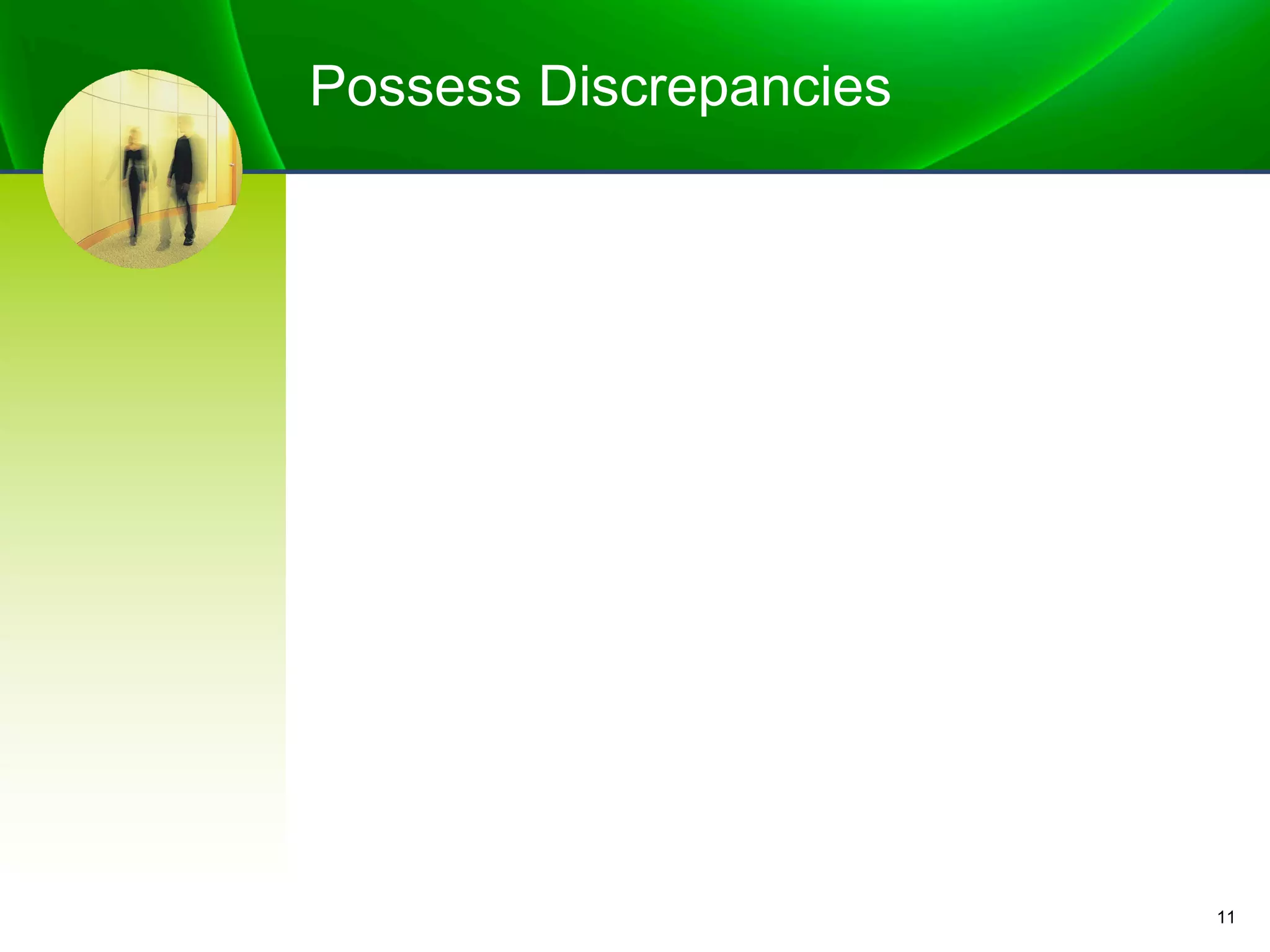 Possess Discrepancies
11