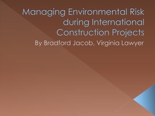 Managing Environmental Risk during International Construction Projects ...
