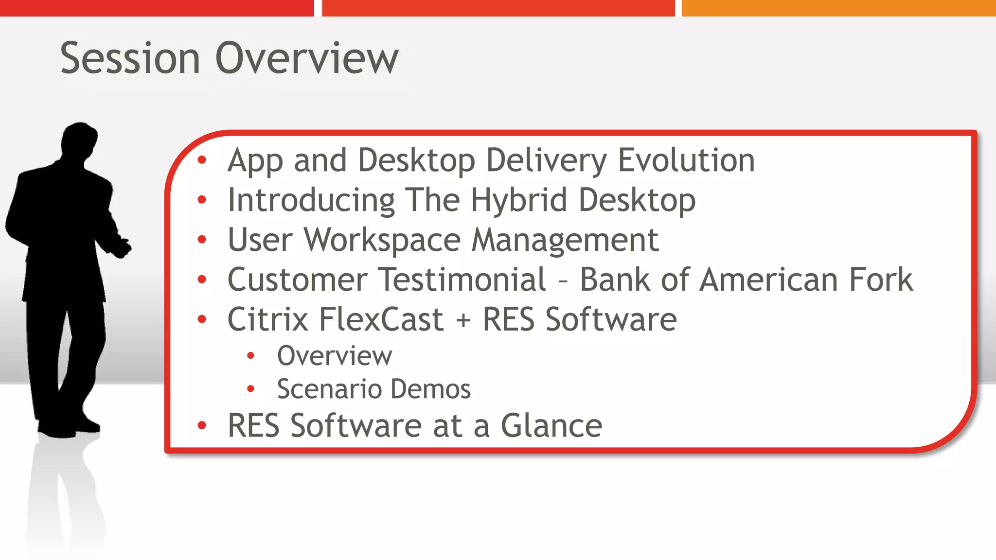 Session OverviewApp and Desktop Delivery Evolution