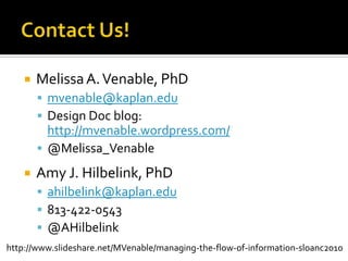 Contact Us!<br />Melissa A. Venable, PhD<br />mvenable@kaplan.edu<br />Design Doc blog: http://mvenable.wordpress.com/<br ...
