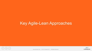 Key Agile-Lean Approaches
www.ammeon.com © 2017 Ammeon Ltd. All Rights Reserved.
10
 