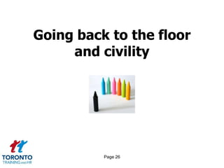 Page 24Consistency v fairness 4 of 5When an employee complains that you've treated him unfairly, listen because he may have a point.Ask what he would consider fair, and engage in a dialogue that gets both perspectives on the table. Be reasonable, and ask for the same from the other party. Be willing to compromise reach a mutual agreement. Then move on.Develop and maintain an effective Alternative Dispute Resolution (ADR) process in your organization. If the situation rises to such a level, engage the ADR process to resolve the issue without involving lawyers and the courts.