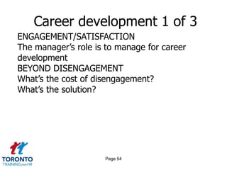 Page 52Harnessing the power of mid-level managersStart with the end in mindSpecify talent qualities that ensure quality resultsDevelop the right skills in the right waySupport the transition into, up, through and onto new levels of management with a sound succession planEngage mid-level managers and inspire them to meet business needs