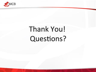 Thank	
  You!
	
  
Ques4ons?
	
  

 