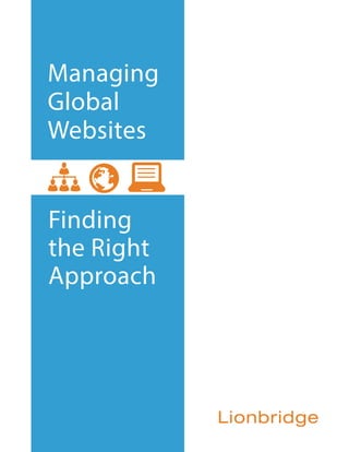 Managing
Global
Websites
Finding
the Right
Approach
 