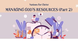 Managing god's resources 2