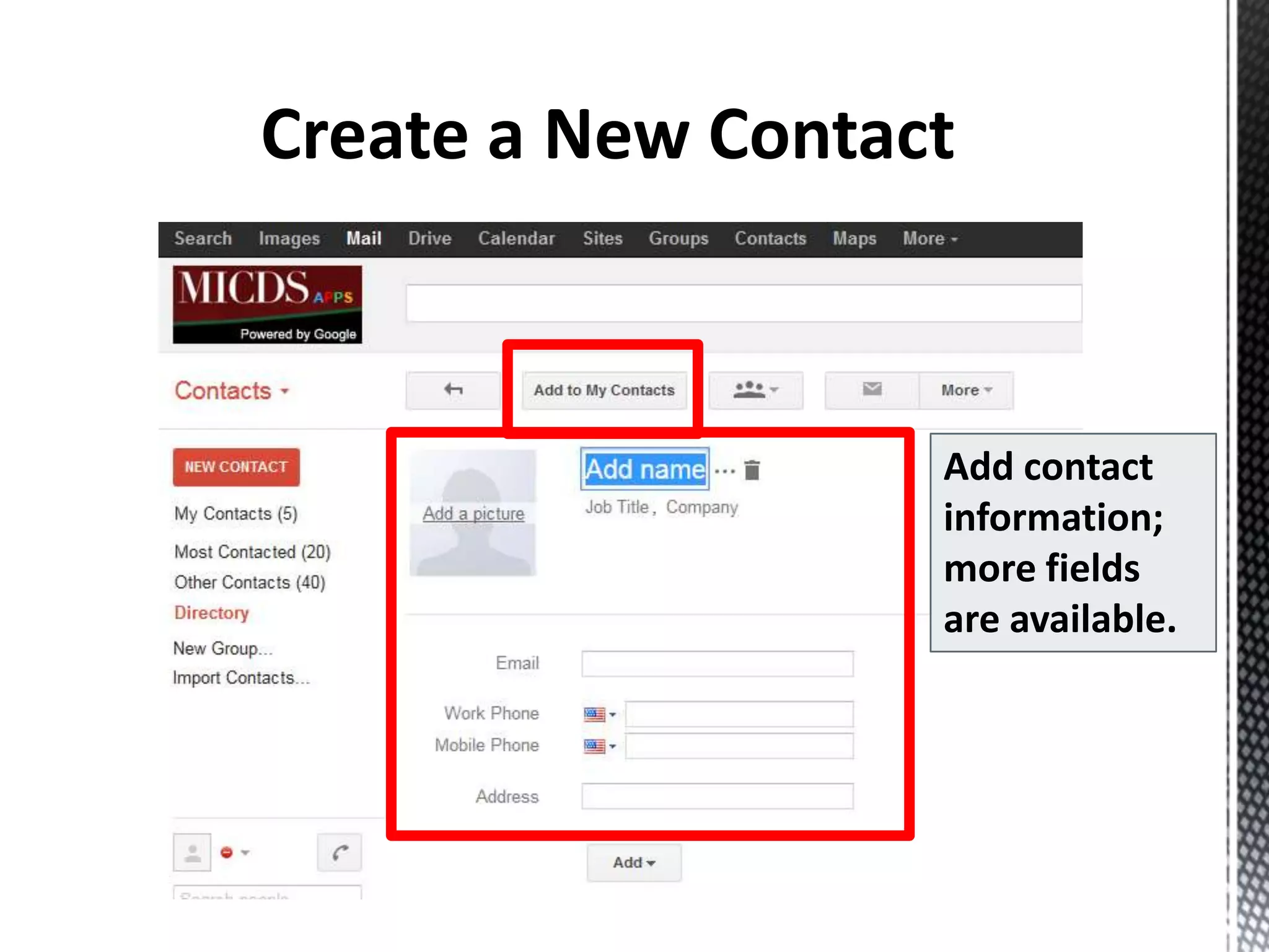 Add contact
information;
more fields
are available.
 