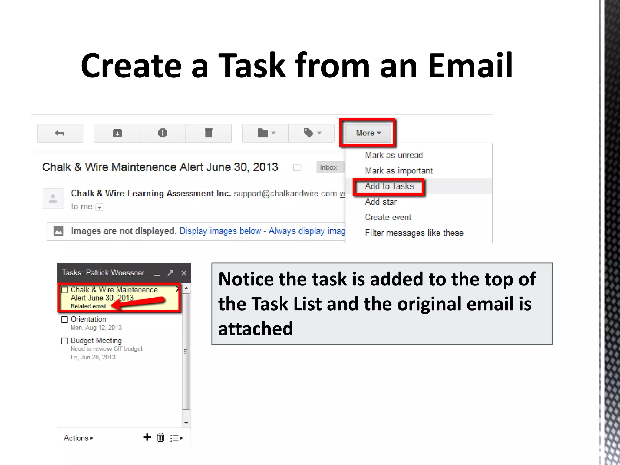 Notice the task is added to the top of
the Task List and the original email is
attached
 