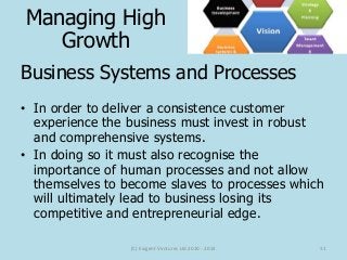 Business Systems and Processes
• In order to deliver a consistence customer
experience the business must invest in robust
...