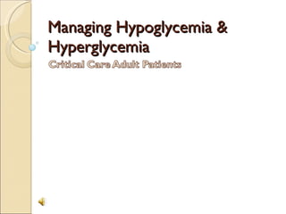 Managing Hypoglycemia & Hyperglycemia 