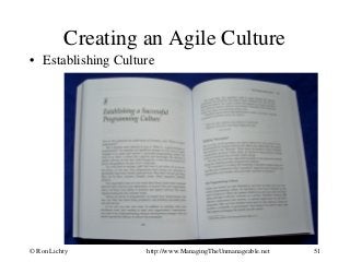 Creating an Agile Culture
• Establishing Culture
© Ron Lichty 51http://www.ManagingTheUnmanageable.net
 