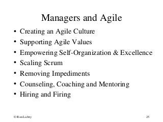 Managers and Agile
• Creating an Agile Culture
• Supporting Agile Values
• Empowering Self-Organization & Excellence
• Sca...