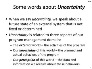 Managing in the presence of uncertainty Slide 6