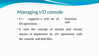 Comprehensive Guide to Managing C++ Console I/O and Stream Classes | PPTX