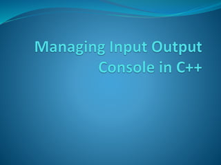 Managing I/O in c++ | PDF