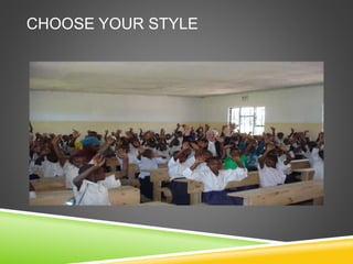 CHOOSE YOUR STYLE 
 