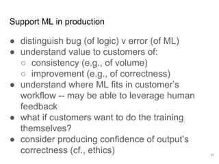 How much could
improving a
sub-component of the
model help?
31
Stuff to do
Build an ‘oracle’ for the sub-component --
something that takes perfect output from
data.
Annotate to get that perfect output on some
test data to feed the oracle.
Measure the overall system with the oracle
turned on.
 