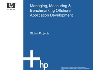 Managing, Measuring & Benchmarking Offshore Application Development Global Projects 