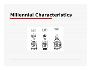 Millennial Characteristics
 