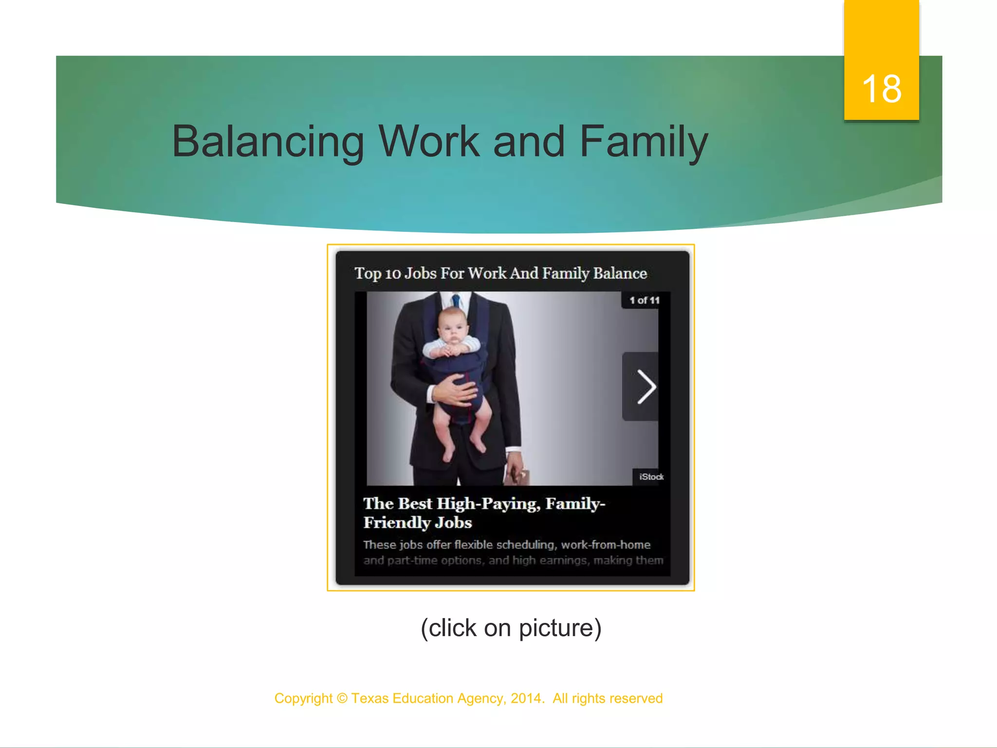 Balancing Work and Family
Copyright © Texas Education Agency, 2014. All rights reserved
18
(click on picture)
 