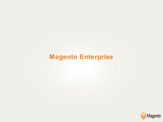 Magento Enterprise
 