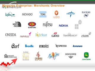 Magento Enterprise: Merchants Overview
 