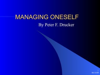 MANAGING ONESELF By Peter F. Drucker 