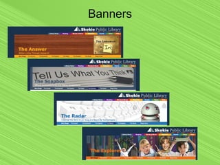 Banners
 