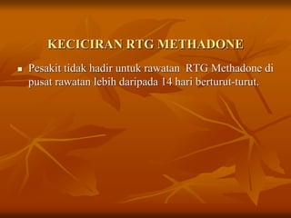 Mengapa RTG Methadone?
 Semejak 40 tahun lalu,
methadone telah
membantu jutaan
penagih meninggalkan
ketidakstabilan hidup...