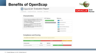 Copyright SageLogix, Inc, 2016. All Rights Reserved21
Benefits of OpenScap
 