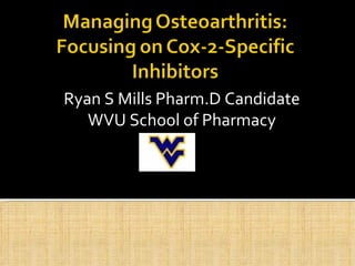 Ryan S Mills Pharm.D Candidate WVU School of Pharmacy 