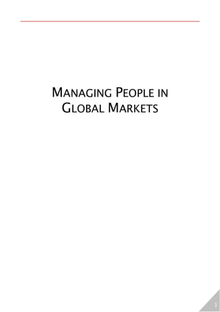 MANAGING PEOPLE IN
 GLOBAL MARKETS




                     1
 