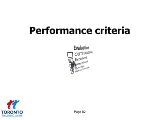 Performance criteria




        Page 82
 
